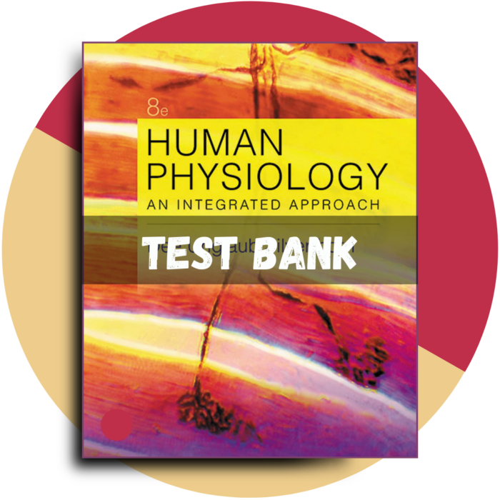 Human Physiology An Integrated Approach 8th Edition (Silverthorn, 2020)