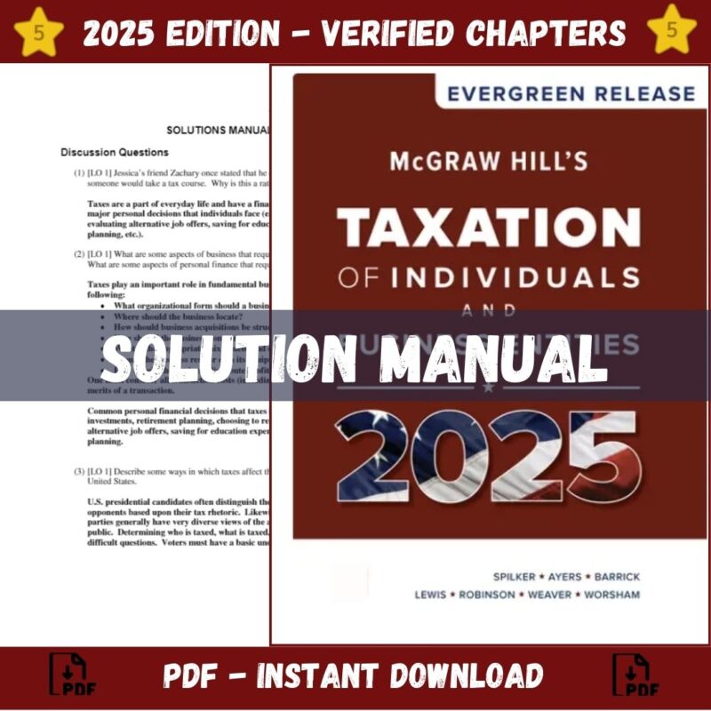 Solution Manual - McGraw-Hill's Taxation of Individuals and Business Entities 2025 Edition (Spilker, 2024)