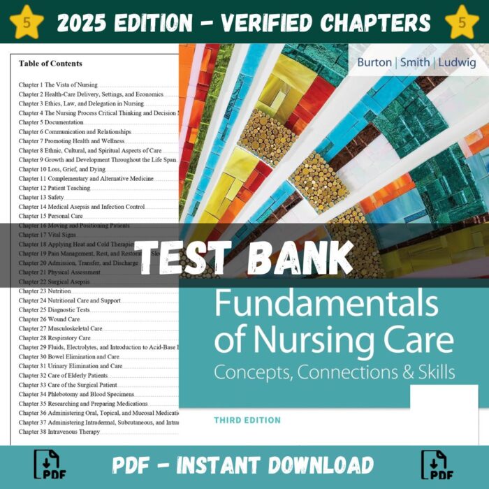 Test Bank – Fundamentals of Nursing Care Concepts, Connections and Skills, 3rd Edition (Burton, 2019)