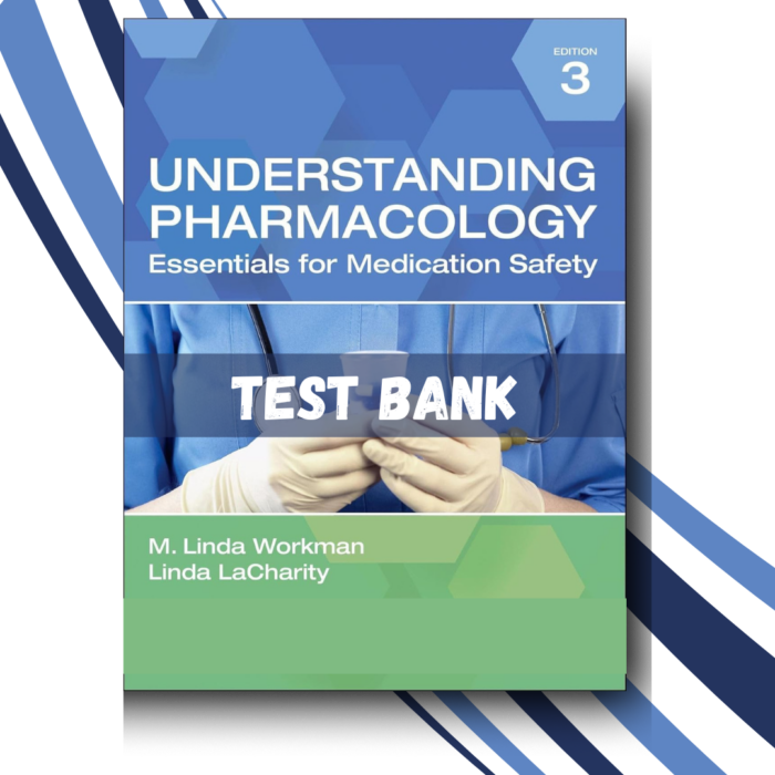 Test bank for Understanding Pharmacology Essentials for Medication Safety 3rd Edition