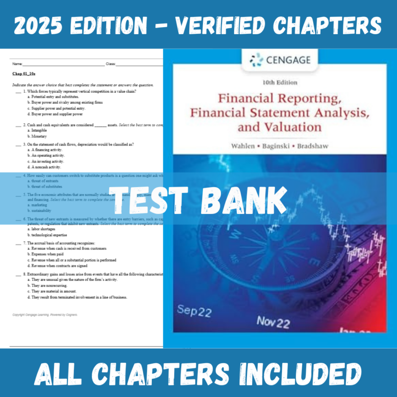 Test Bank - Financial Reporting, Financial Statement Analysis and Valuation, 10th Edition (James M. Wahlen, 2023)