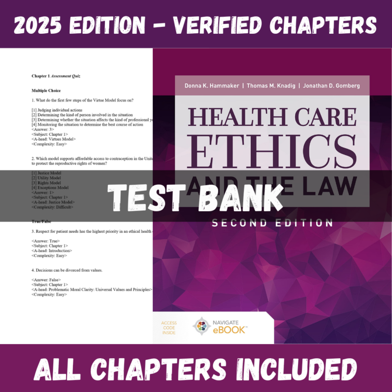 Test Bank - Health Care Ethics and the Law, 2nd Edition (Donna K. Hammaker, 2022)