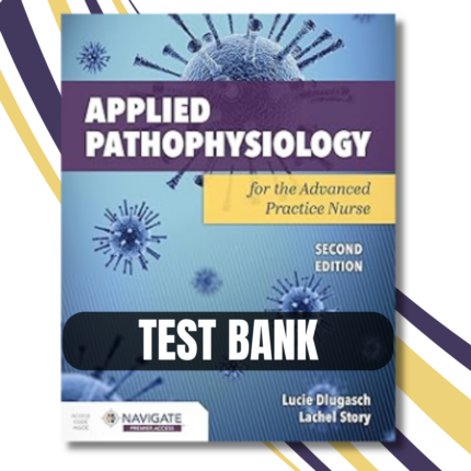 Applied Pathophysiology for the Advanced Practice Nurse Second Edition (Dlugasch, 2023)