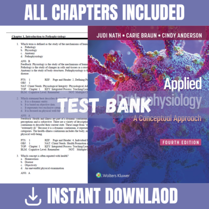 TEST BANK - Applied Pathophysiology-A Conceptual Approach, 4th Edition