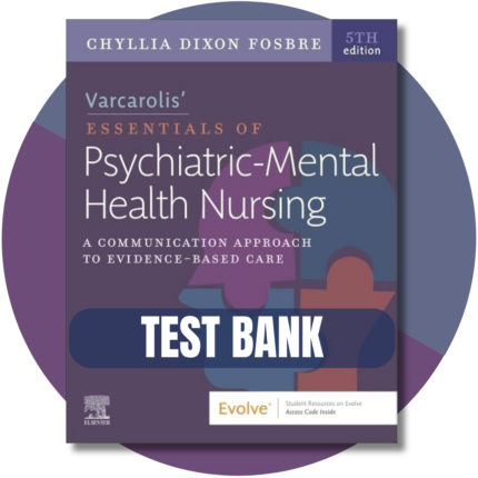 Varcarolis’ Essentials of Psychiatric Mental Health Nursing, 5th Edition By