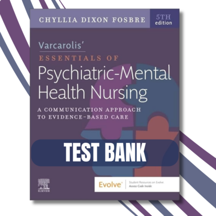 Varcarolis’ Essentials of Psychiatric Mental Health Nursing, fifth Edition